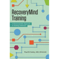 Recoverymind Training: A Neuroscientific Approach to Treating Addiction - Paperback