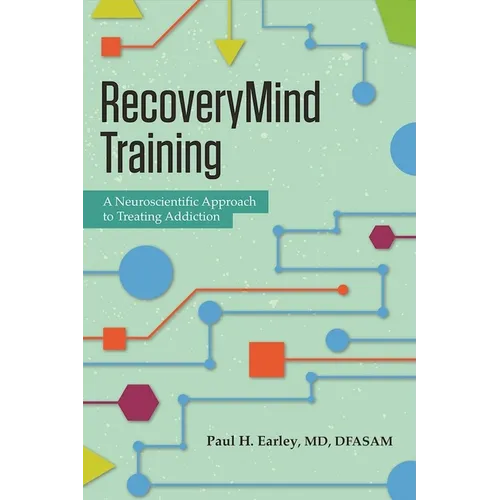 Recoverymind Training: A Neuroscientific Approach to Treating Addiction - Paperback