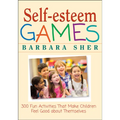 Self-Esteem Games: 300 Fun Activities That Make Children Feel Good about Themselves - Paperback