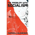 The Problem with Socialism - Hardcover