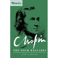 Chopin: The Four Ballades - Hardcover
