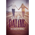 Christian Dating in a Godless World - Paperback