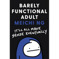 Barely Functional Adult: It'll All Make Sense Eventually - Hardcover