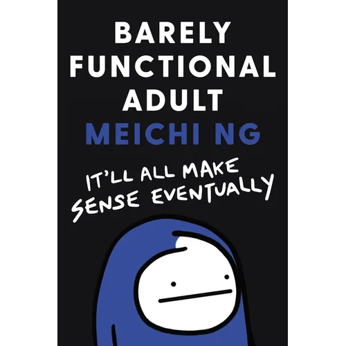 Barely Functional Adult: It'll All Make Sense Eventually - Hardcover