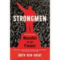 Strongmen: Mussolini to the Present - Paperback