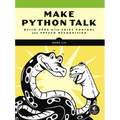 Make Python Talk: Build Apps with Voice Control and Speech Recognition - Paperback