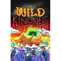 The Wild Kindness: A Psilocybin Odyssey - Paperback