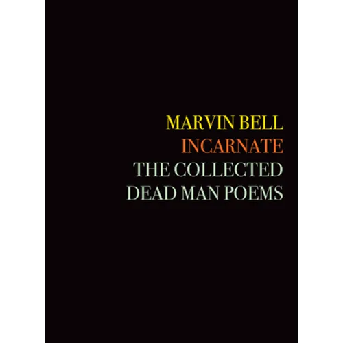 Incarnate: The Collected Dead Man Poems - Hardcover