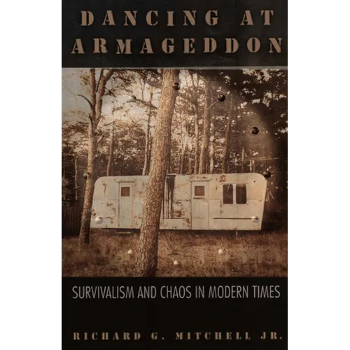 Dancing at Armageddon: Survivalism and Chaos in Modern Times - Paperback