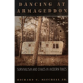Dancing at Armageddon: Survivalism and Chaos in Modern Times - Paperback