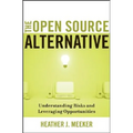 The Open Source Alternative: Understanding Risks and Leveraging Opportunities - Hardcover