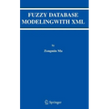 Fuzzy Database Modeling with XML - Hardcover
