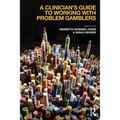 A Clinician's Guide to Working with Problem Gamblers - Paperback