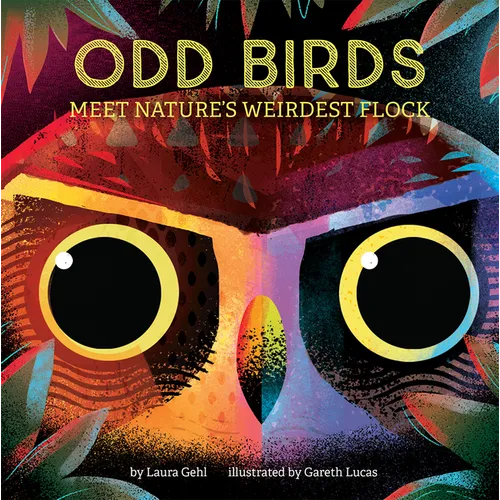Odd Birds: Meet Nature's Weirdest Flock - Board Book