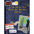Look Up to See What the Weather Will Be - Paperback