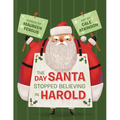 The Day Santa Stopped Believing in Harold - Paperback