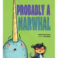Probably a Narwhal - Hardcover