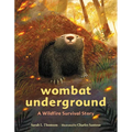 Wombat Underground: A Wildfire Survival Story - Hardcover