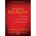 Riding the Dragon: 10 Lessons for Inner Strength in Challenging Times - Paperback