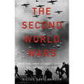 The Second World Wars: How the First Global Conflict Was Fought and Won - Hardcover