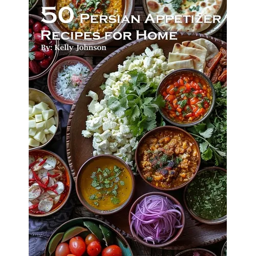 45 Persian Appetizer Recipes for Home - Paperback