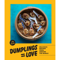 Dumplings Equal Love: Delicious Recipes from Around the World - Hardcover