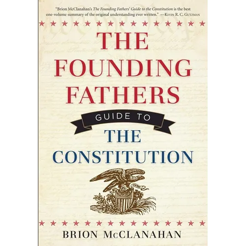 The Founding Fathers' Guide to the Constitution - Paperback