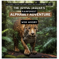 The Joyful Jaguar's Rainforest Alphabet Adventure - Hardcover