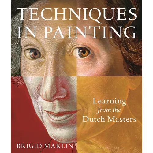 Techniques in Painting: Learning from the Dutch Masters - Paperback