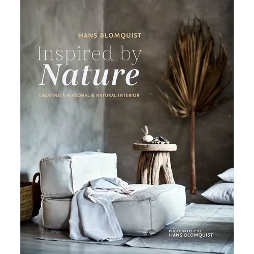 Inspired by Nature: Creating a Personal and Natural Interior - Hardcover