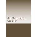 As This Bill Sees It: : Lessons Learned in A.A. Meetings - Paperback