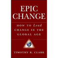 Epic Change: How to Lead Change in the Global Age - Hardcover
