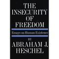 Insecurity of Freedom: Essays on Human Existence - Paperback