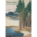 Watercolor: A History - Hardcover