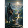 They Who Linger: Book One of The Everlight Saga - Paperback