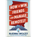 How to Win Friends and Manage Remotely - Paperback