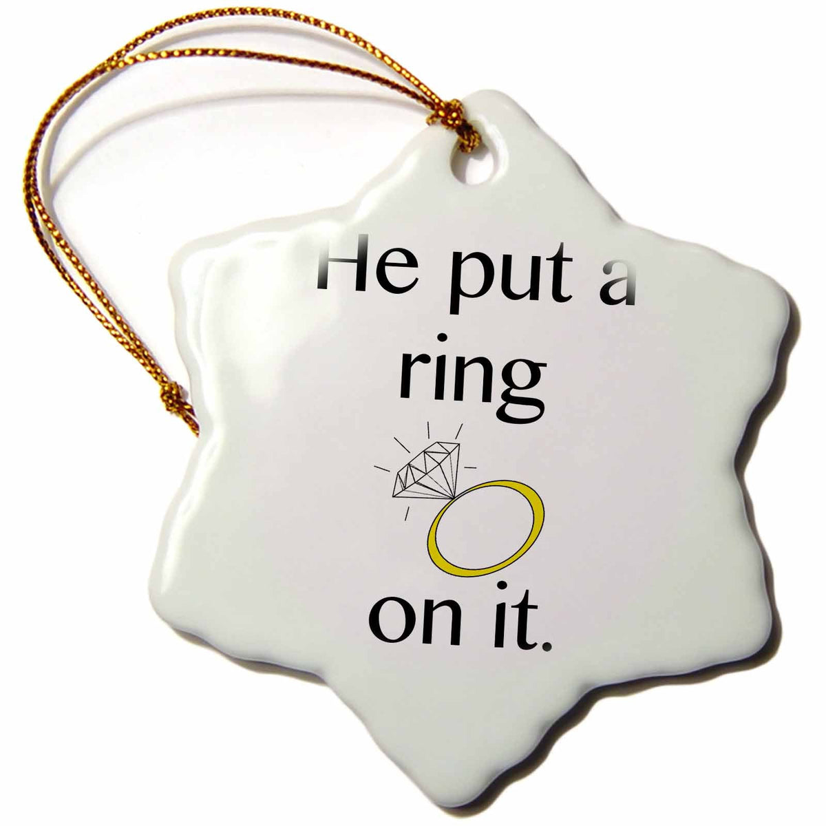 3dRose EvaDane - Funny Quotes - He Put a Ring on it - Ornaments (ORN_123087)