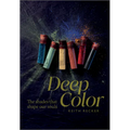 Deep Color: The Shades That Shape Our Souls - Hardcover