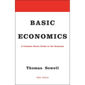 Basic Economics: A Common Sense Guide to the Economy - Hardcover