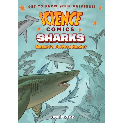 Science Comics: Sharks: Nature's Perfect Hunter - Paperback