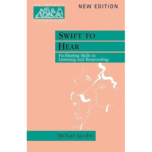 Swift to Hear: Facilitating Skills in Listening and Responding - Paperback