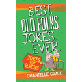Best Old Folks Jokes Ever - Paperback