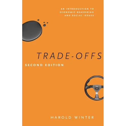 Trade-Offs: An Introduction to Economic Reasoning and Social Issues - Paperback
