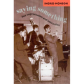 Saying Something: Jazz Improvisation and Interaction - Paperback