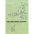 Analyzing Animal Societies: Quantitative Methods for Vertebrate Social Analysis - Paperback