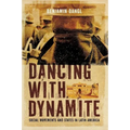 Dancing with Dynamite: Social Movements and States in Latin America - Paperback