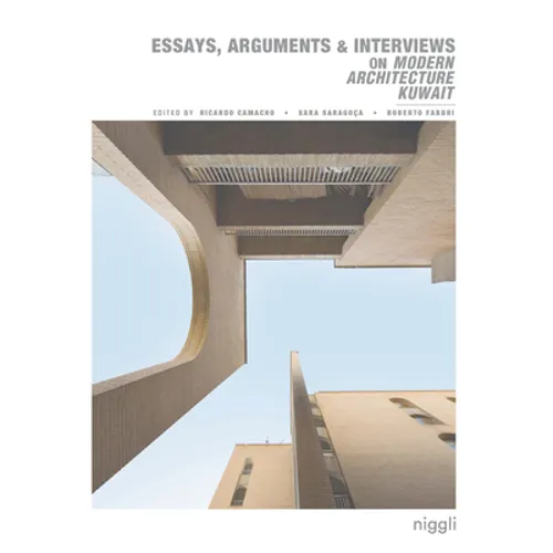 Essays, Arguments & Interviews on Modern Architecture Kuwait - Hardcover