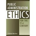 Public Administration Ethics for the 21st Century - Paperback