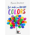 Let's Make Some Great Art: Colors - Paperback