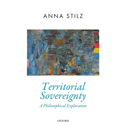 Territorial Sovereignty: A Philosophical Exploration - Hardcover